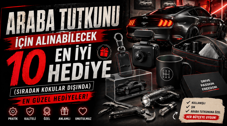 Araba Tutkunu İçin Alınabilecek En İyi 10 Hediye (Sıradan Kokular Dışında)