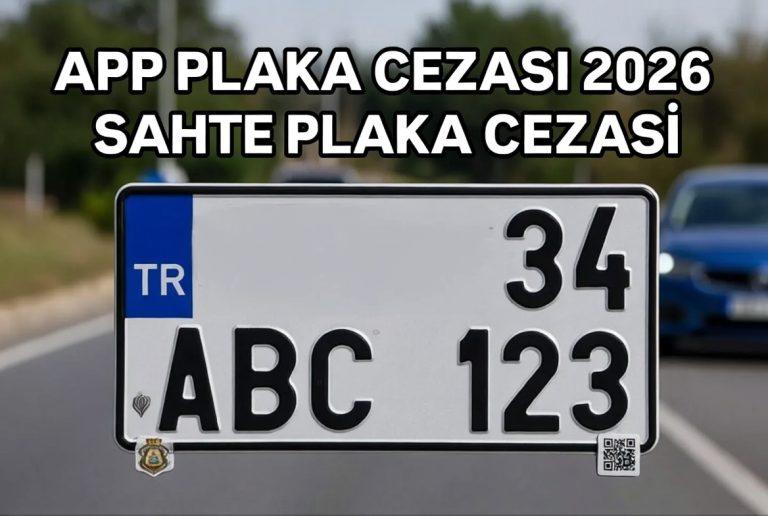APP Plaka Cezası 2026: Yeni Mevzuat ve Ağırlaştırılmış Yaptırımlar Hakkında Tam Rehber