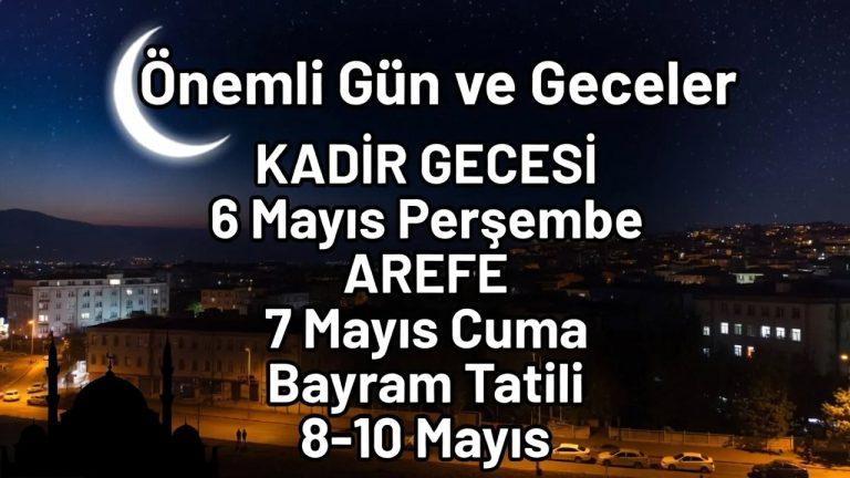 Önemli gün ve geceler Rehberi: Kadir Gecesi, Arefe ve Bayram Tatili